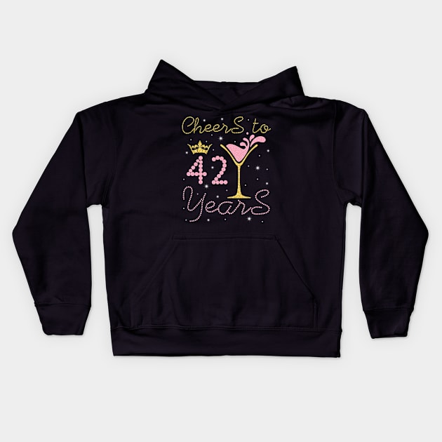 Nana Mommy Aunt Sister Wife Drinking Wine Cheers To 42 Years Happy Birthday To Me You Kids Hoodie by bakhanh123